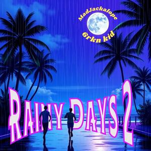 Rainy Days 2 (feat. 6rkn kid)