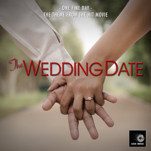 One Fine Day (From "The Wedding Date")