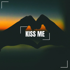Kiss Me