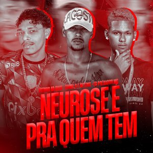 Neurose É pra Quem Tem