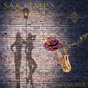Sax Pimp's (ITS HARD OUT HERE FOR A PIMP)
