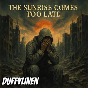 The sunrise comes too late