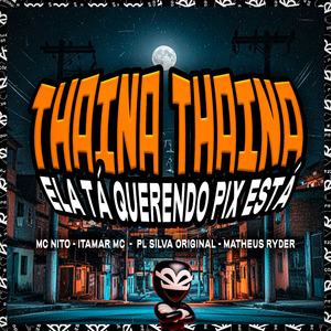 THAINA THAINA ELA TÁ QUERENDO PIX ESTÁ