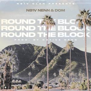 Round the block (feat. life of Dom)