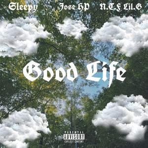 Good Life (feat. Jose HP & $leepy)