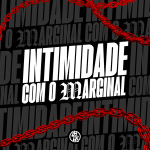 Intimidade Com o Marginal