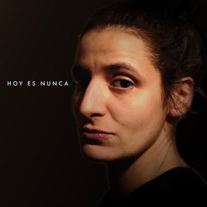 Hoy Es Nunca