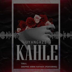 Uyangazi Kahle (feat. Drippie Amini Nathan)