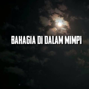 Bahagia Di Dalam Mimpi