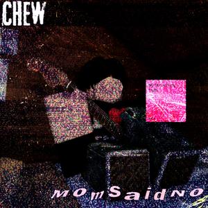 Chew (Demo)