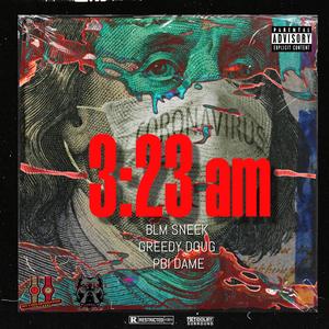 3:23 AM (feat. GREEDY DOUG & PBI DAME)