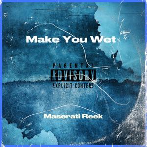 Make You Wet