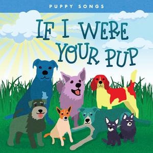 If I Were Your Pup