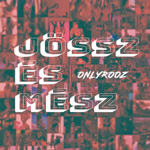 Jössz és mész