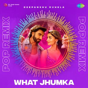 What Jhumka - Pop Remix
