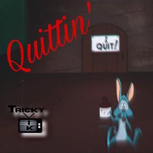 Quittin'