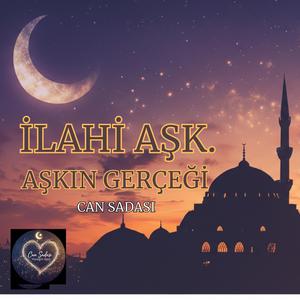 İlahi Aşk. Aşkın Gerçeği