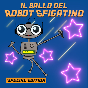 Il ballo del Robot Sfigatino (Special Edition)