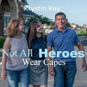 Not All Heroes Wear Capes