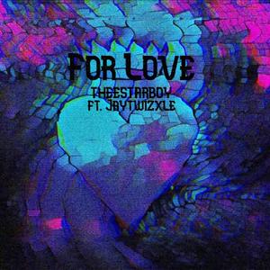 For Love (feat. Jaytwizxle)