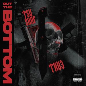 Out The Bottom (feat. Tsu Surf)