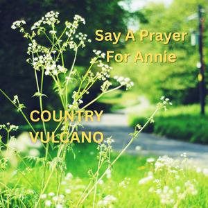 Say A Prayer For Annie