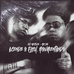 ACENDE O FLASH, MOVIMENTANDO