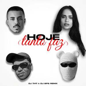 hoje (tanto faz) (DJ TH7 & DJ BPS Remix)