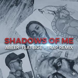 Shadows of me (mixed) (BGE Remix)