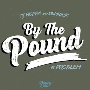 By The Pound (feat. Problem)
