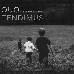 Quo Tendimus