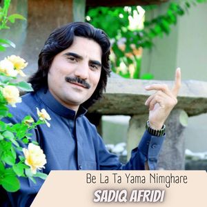 Be La Ta Yama Nimghare Sdiq