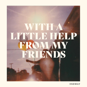 With a Little Help from My Friends