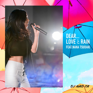 DEAR...LOVEとRAIN (feat. NANA TSUBAKI) [Remix]