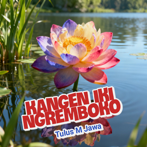 Kangen iki ngremboko