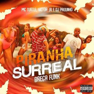 Piranha Surreal (Brega Funk)