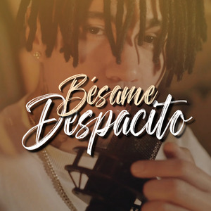 Bésame Despacito