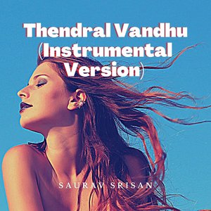 Thendral Vandhu (Instrumental Version)