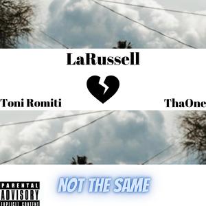 Not The Same (feat. LaRussell & Toni Romiti) (Remix)