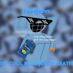 MY COOL BLUU JERSEY BEAT!!! (feat. Forsaken Sound Team & LeevJeevs)