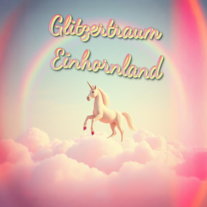 Glitzertraum Einhornland