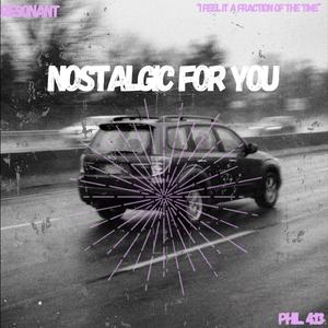 Nostalgic For You