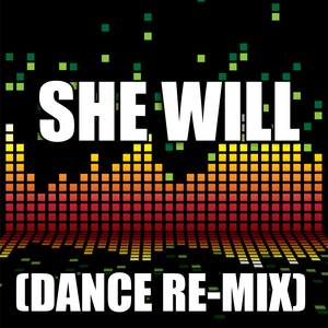 She Will (Dance Remix)