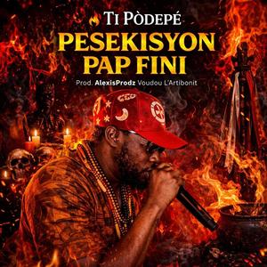 Pesekisiyon Pap Fini (feat. Samba Mevey Ti Podepè)