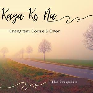 Kaya ko na (feat. Cocsie & Enton)