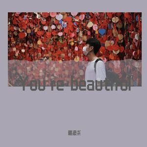 You're beautiful(prod.by Morrow)