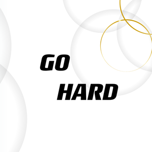 GO HARD