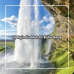 DJ Lah Siapa Yang Nyindir Nyindir Kok Di Sosmed Nyindir Mah Di Bahu Bang Sayang Kiss Dulu Dong Emuach X Mashup Terciduk