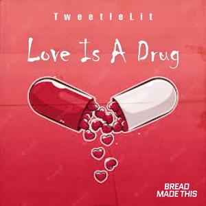 Love Is A Drug