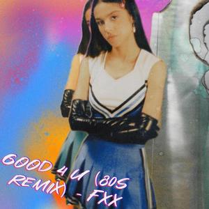 Olivia Rodrigo-good 4 u-（80s pop remix）